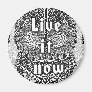 Live it now - Positive Quote´s Magnet