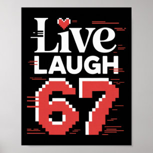 Live Laugh 67 Glitch Valentine Meme Pixel Heart 67 Poster