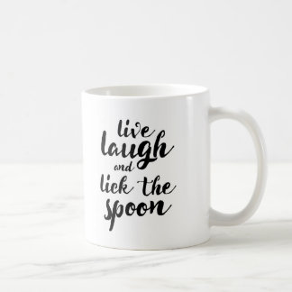 Live Laugh and Lick the Spoon Coffee Mug