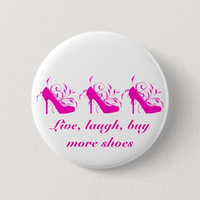 Live, Laugh, Buy More Shoes Button (Front)