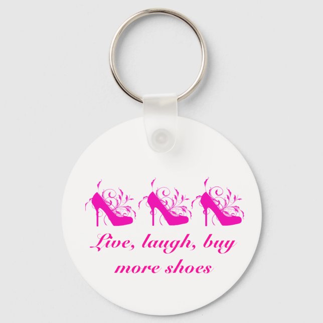 Live, laugh, Buy More Shoes Keychain (Front)