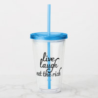 Live Laugh Eat the Rich 
