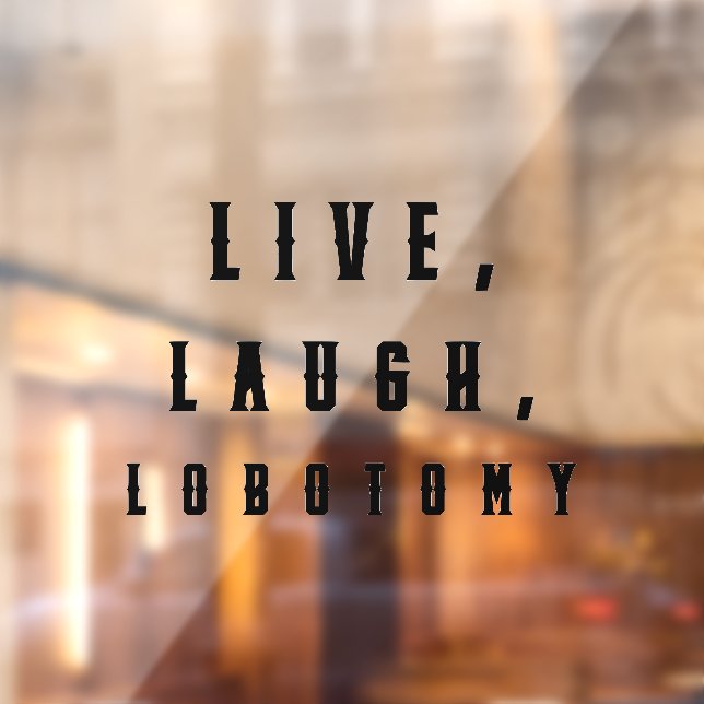 Live, Laugh, Labotomy Funny Halloween  (Sheet 2)