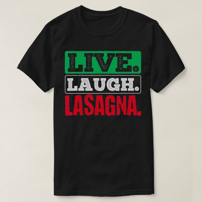 Live Laugh Lasagne Italy Flag Italian  T-Shirt (Design Front)