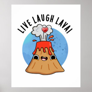 Live Laugh Lava Cute Volcano Pun Poster