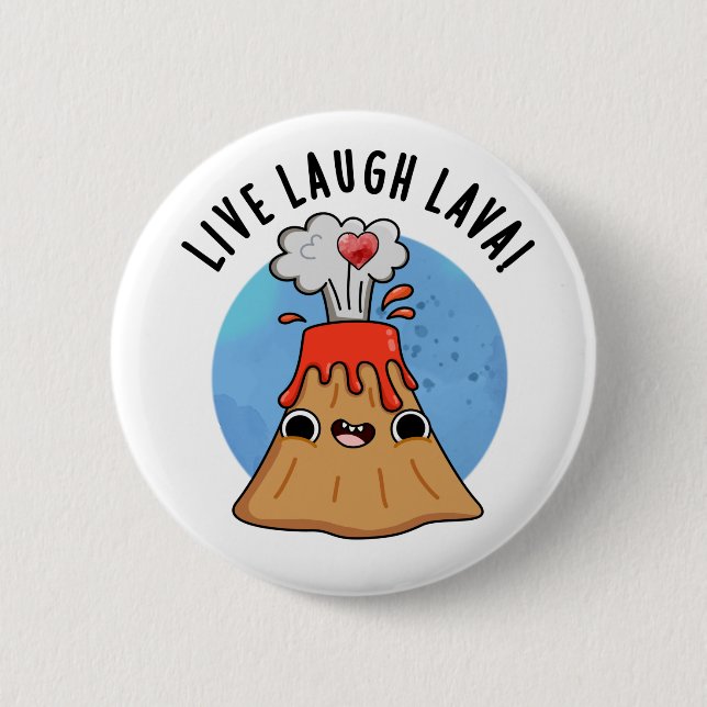 Live Laugh Lava Funny Volcano Pun  6 Cm Round Badge (Front)