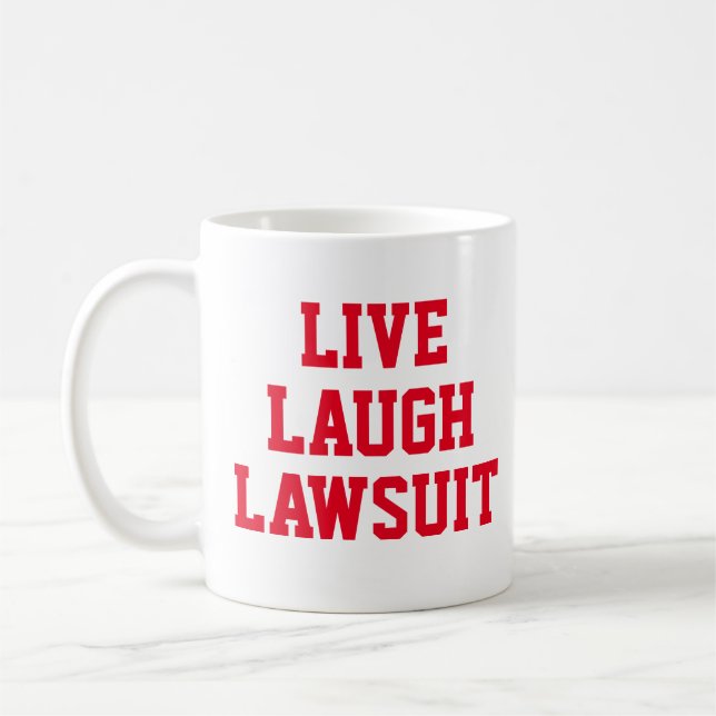 Live Laugh Lawsuit Funny Lawyer Gift Coffee Mug (Left)