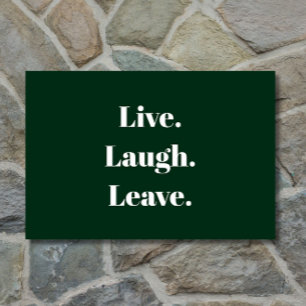 "Live. Laugh. Leave." Introvert Antisocial Funny Doormat