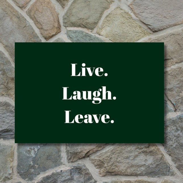 "Live. Laugh. Leave." Introvert Antisocial Funny Doormat (A funny introvert doormat in classic forest green!)