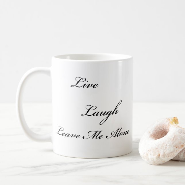 "Live, Laugh, Leave Me Alone" Mug (With Donut)