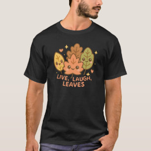 Live Laugh Leaves Happy Fall Harvest Autumn Leaf T-Shirt