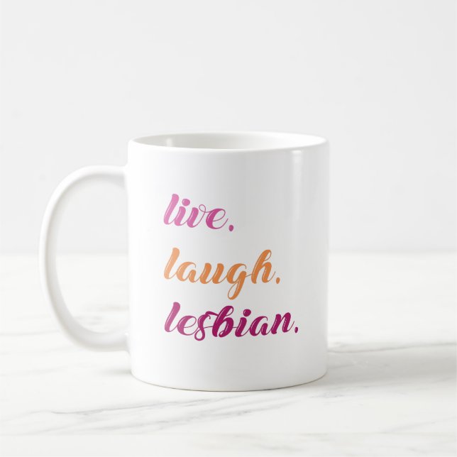 Live. Laugh. Lesbian. Coffee Mug (Left)