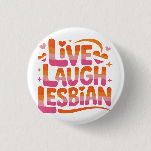 Live Laugh Lesbian Funny LGBTQ Community 3 Cm Round Badge