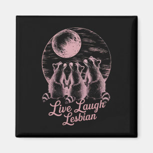 Live Laugh Lesbian Racoon Lesbian LGBTQ Pride Magnet