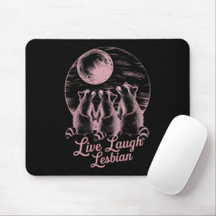 Live Laugh Lesbian Racoon Lesbian LGBTQ Pride  Mouse Pad