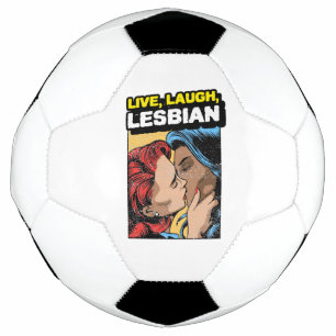 Live Laugh Lesbian Soccer Ball