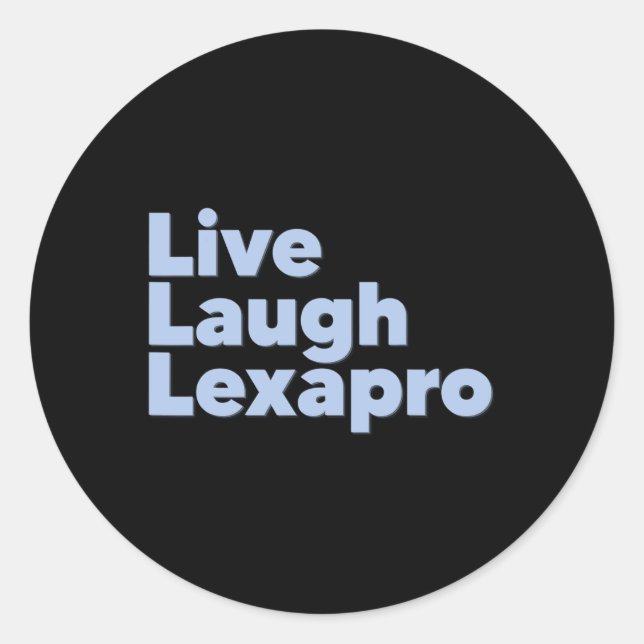 Live Laugh Lexapro  Classic Round Sticker (Front)