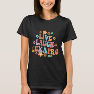 Live Laugh Lexapro Groovy Mental Health Therapist T-Shirt