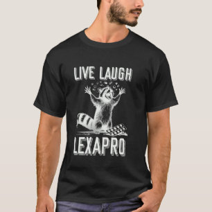 Live Laugh Lexapro Mental Health Awareness Funny R T-Shirt