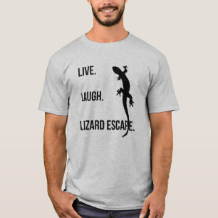 LIVE LAUGH LIZARD ESCAPE - REPTILE PET OWNER T-Shirt