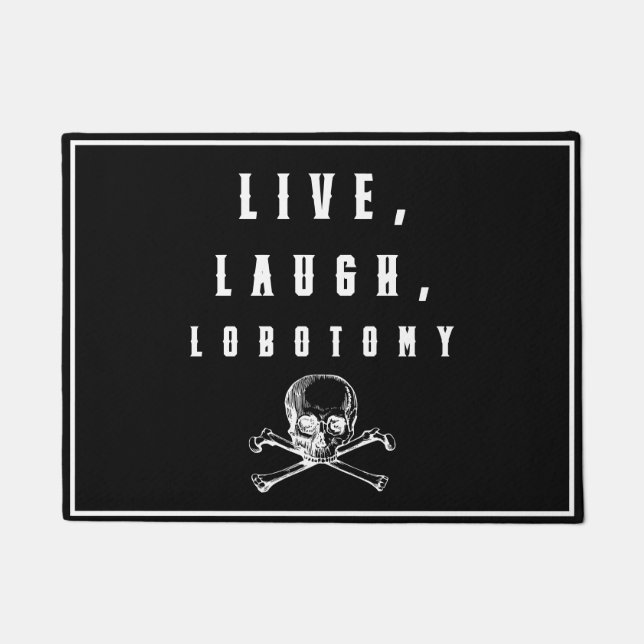 Live, Laugh, Lobotomy Funny Halloween  Doormat (Front)