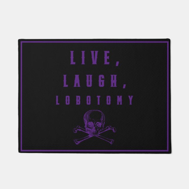 Live, Laugh, Lobotomy Funny Halloween  Doormat (Front)