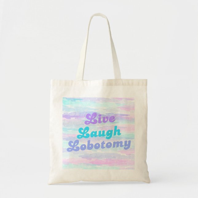 Live Laugh Lobotomy - Pastel Tote Bag (Front)