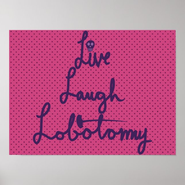 Live Laugh Lobotomy Poster (Front)