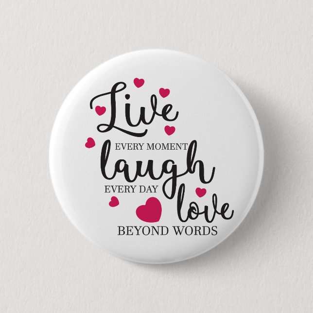 Live Laugh Love 6 Cm Round Badge (Front)