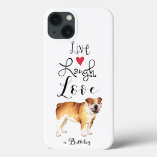 Live Laugh Love a Bulldog iPhone 13 Case