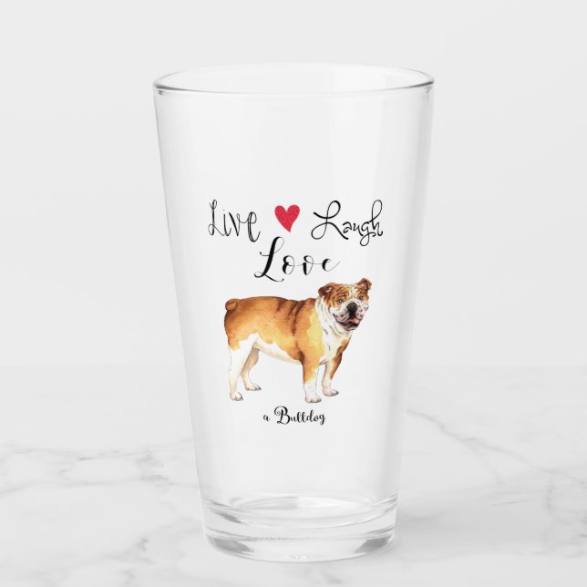 Live Laugh Love a Bulldog Glass (Front)