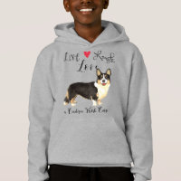 Live Laugh Love a Cardigan Welsh Corgi Hoodie