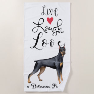 Live Laugh Love a Doberman Pinscher Beach Towel