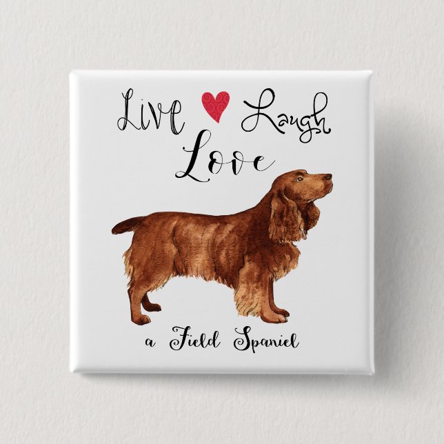 Live Laugh Love a Field Spaniel Button (Front)