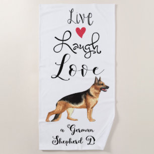 Live Laugh Love a German Shepherd Beach Towel