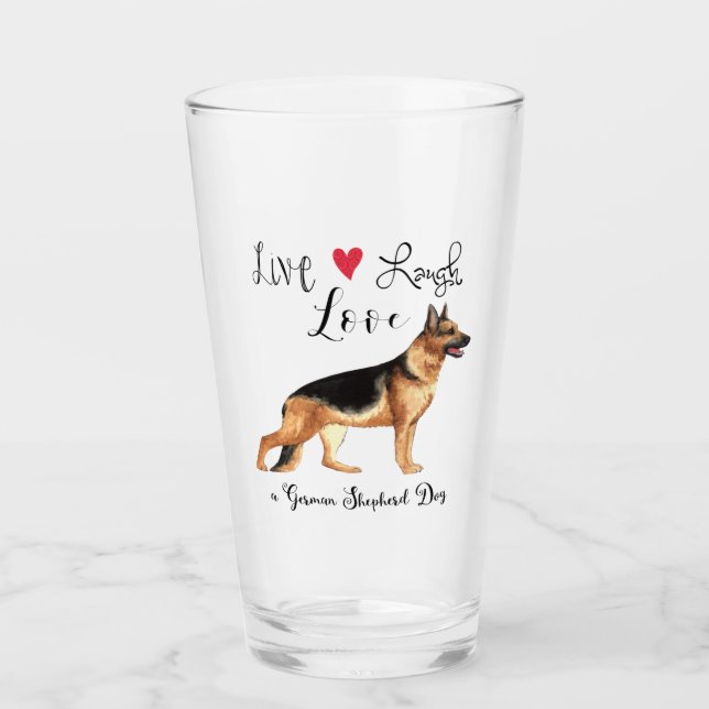 Live Laugh Love a German Shepherd Glass (Front)