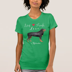 Live Laugh Love a Rottweiler T-Shirt