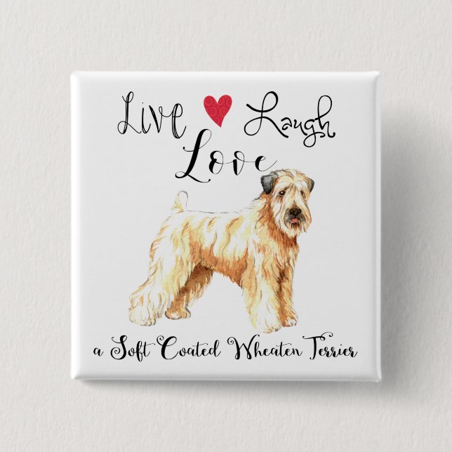 Live Laugh Love a Wheaten Button (Front)