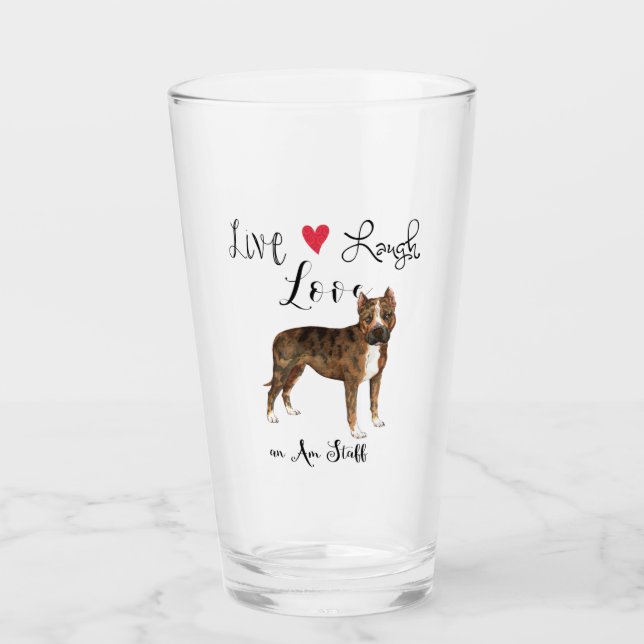 Live Laugh Love an Am Staff Glass (Front)