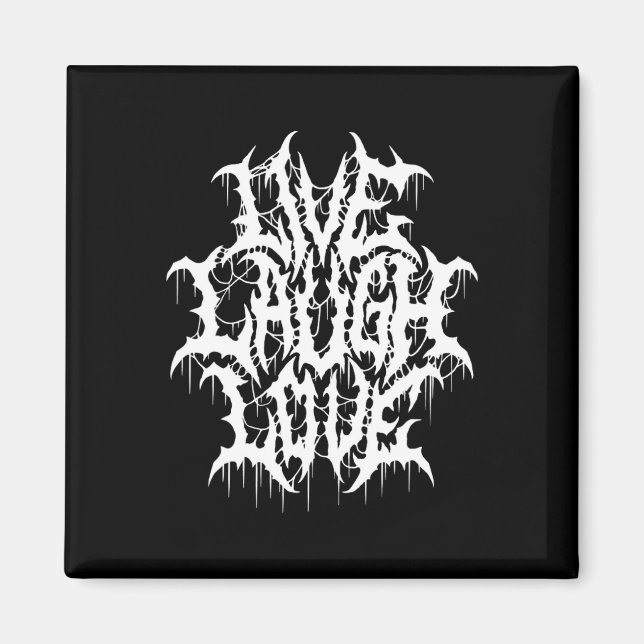Live Laugh Love Black Metal Parody Fun Typography  Magnet (Front)