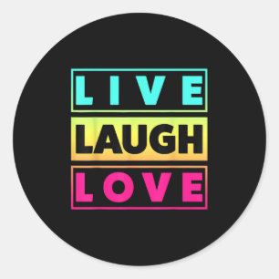 Live Laugh Love Cool Inspiration Motivational Grap Classic Round Sticker