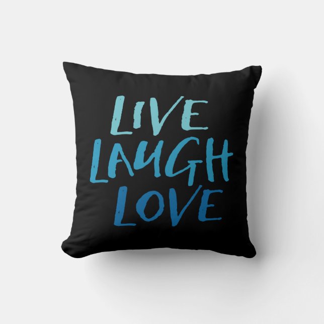 Live Laugh Love. Cushion (Front)