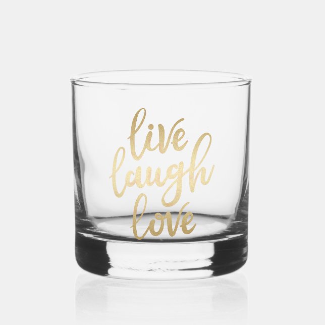 Live Laugh Love Faux Gold Lettering Whiskey Glass (Front)