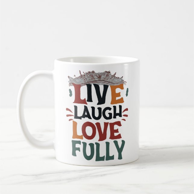 Live, Laugh, Love Fully Coffee Mug (Left)
