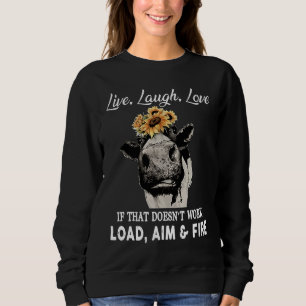 Live Laugh Love If That Doesn't Work Load Aim & Fi Sweatshirt