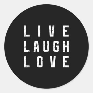 Live Laugh Love Inspiration Motivational Cool Grap Classic Round Sticker