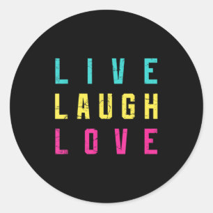 Live Laugh Love Inspiration Motivational Cool Grap Classic Round Sticker