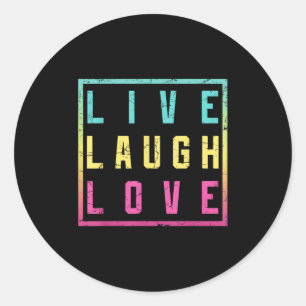 Live Laugh Love Inspiration Motivational Cool Grap Classic Round Sticker