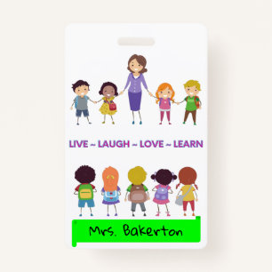 Live ~ Laugh ~ Love ~ Learn School Teacher ID Badge