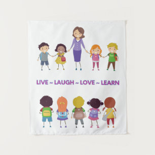 Live ~ Laugh ~ Love ~ Learn School Teacher    Tapestry